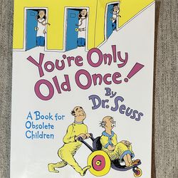 Dr. Seuss You’re Only Old Once! A Book For Obsolete Children