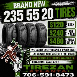 235 55 20 BRAND NEW TIRE TIRES $120 EACH OR $240 FOR A PAIR OR $480 FOR A SET OF 4 WHILE SUPPLIES LAST. FINANCING AVAILABLE. WE DELIVER.