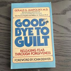 Good-Bye to Guilt: Releasing Fear Through Forgiveness Paperback Book