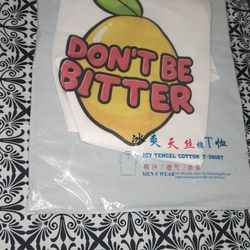 Don't Be Bitter Shirt