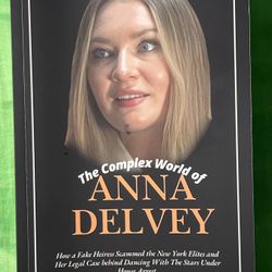 The Complex World of Anna Delvey