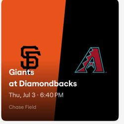 2 Giants @ Diamondbacks Tickets-7/3 @640