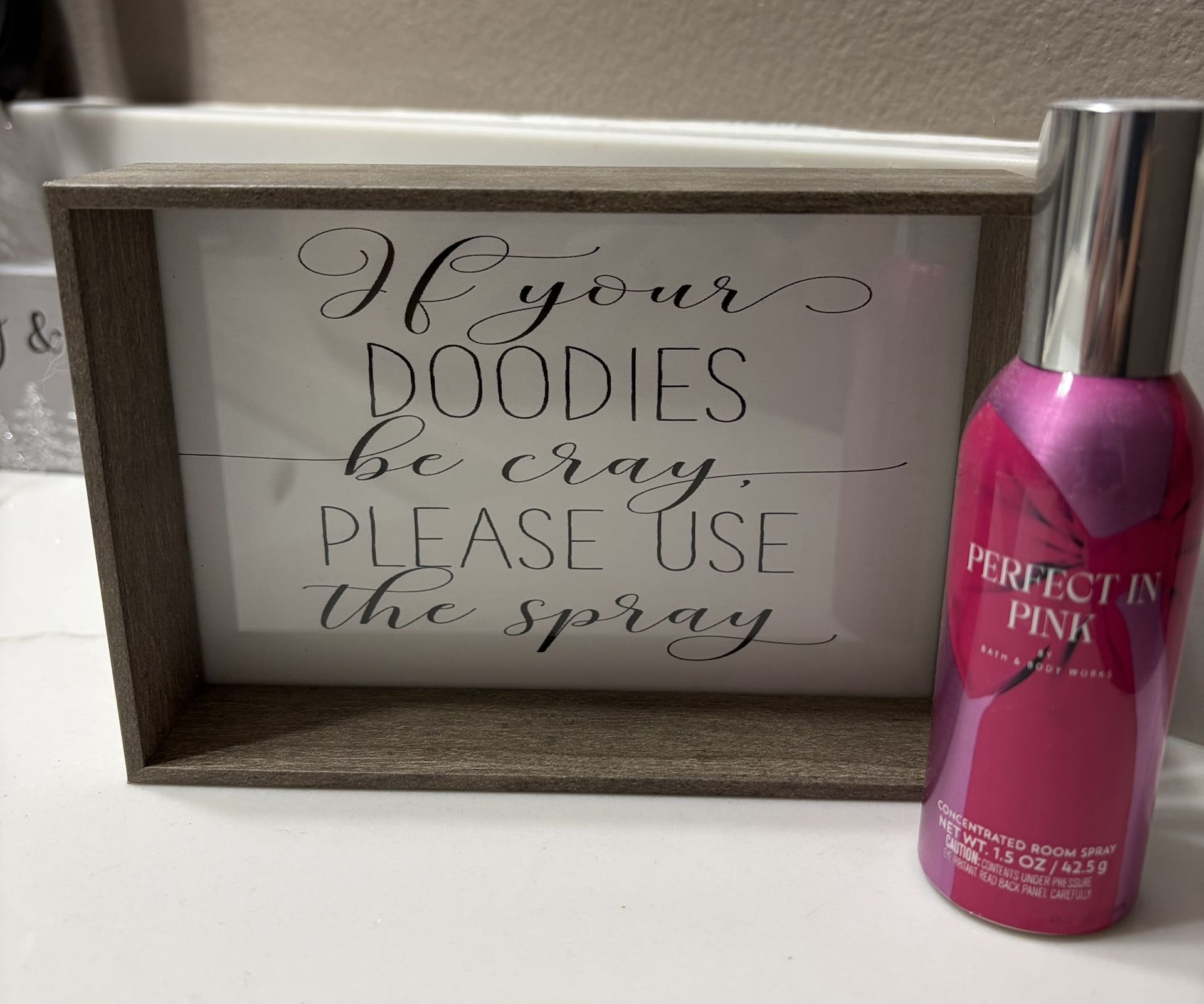 If Your Doodies Be Cray Use The Spray Bathroom Sign & Bath Bodyworks Room Spray 