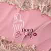 Don’t Be Shy 