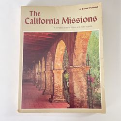 The California Missions: A Complete Pictorial History & Visitor's Guide