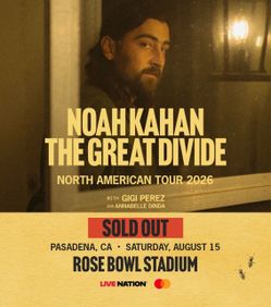 NOAH KAHAN 2 Tickets Rose Bowl Pasadena Saturday 8/15/26 SOLD OUT