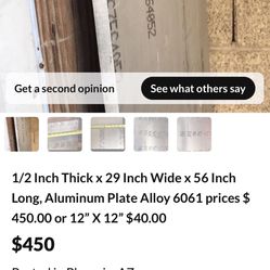 1/2 Inch Thick x 29 Inch Wide x 56 Inch Long, Aluminum Plate Alloy 6061 prices $ 400.00 or 12"X 12" $40.00