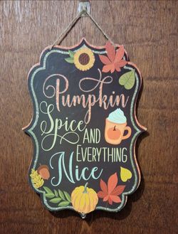 Pumpkin spice and everything Nice wall hanging sign