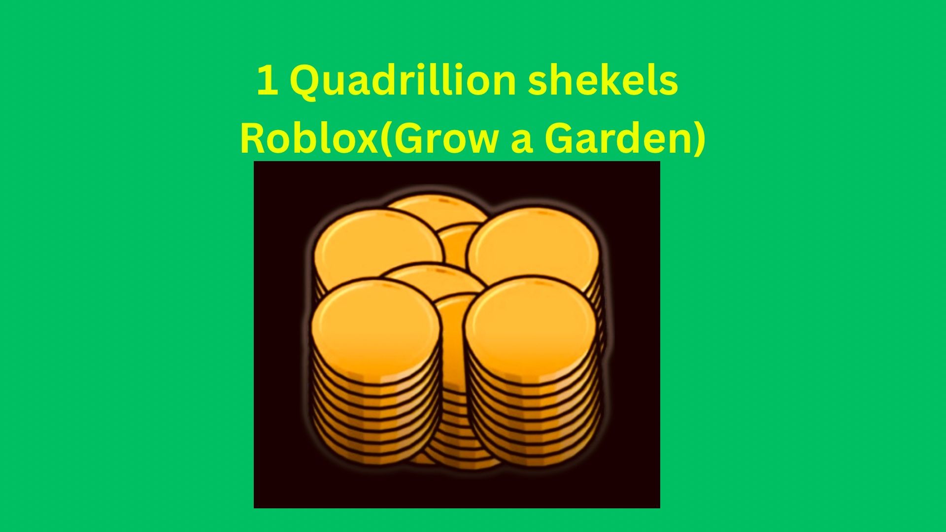 Roblox (Grow A Garden) 1quadrillion Shekels