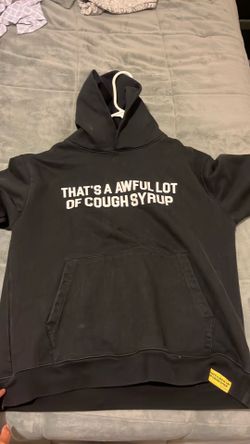 Awful lot of cough syrup