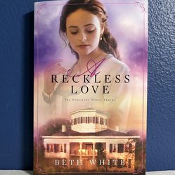 A Reckless Love - Book by Beth White
