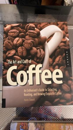 The Art and Craft of Coffee Book by Kevin Sinnott