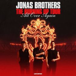 Jonas Brothers Burning up Tour all over again tickets