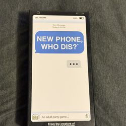 New Phone Who Dis? 