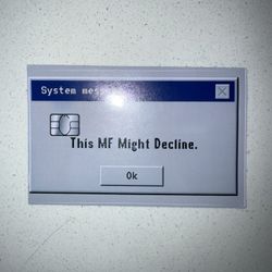 System Error This MF Might Decline Card Sticker