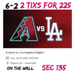 Arizona Diamondbacks vs LA Dodgers 6/2 2 Tixs On The Wall $225