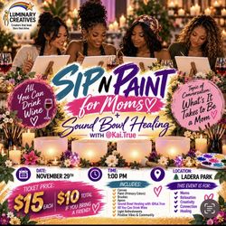 🎨💖 Sip N Paint for Moms + Sound Bowl Healing ✨🧘🏽‍♀️