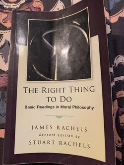 The Right Thing to Do by James Rachels (7th edition)