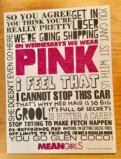 Wall art from Mean Girls movie, also see my other offers