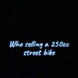 Who Selling A 250cc Street Bike Cash In Hand