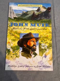 John Muir: America’s First Environmentalist by Kathryn Lasky