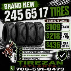 245 65 17 BRAND NEW TIRE TIRES $109 EACH OR $218 FOR A PAIR OR $436 FOR A SET OF 4 WHILE SUPPLIES LAST. FINANCING AVAILABLE. WE DELIVER.