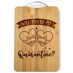 Quarantine Valentine Personalized Engraved Cutting Board