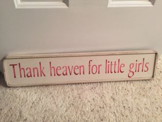 Thank Heaven For Little Girls Wooden Sign