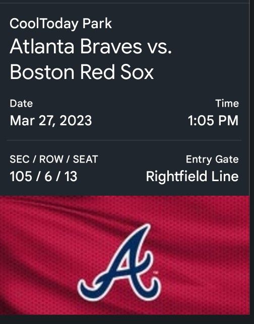 2 tickets Red Sox vs Braves March 27th