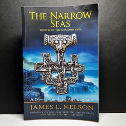 The Narrow Seas - By James L Nelson - Norsemen Saga Book XI - Viking England PB