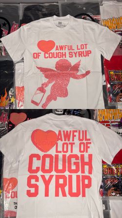 Awful Lot Of Cough Syrup🔥