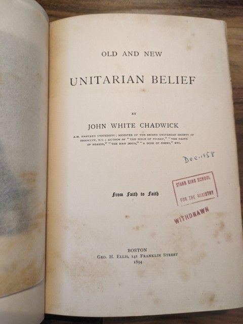 1894 First Edition and Signed John White Chadwick. Old and New Unitarian Belief. Fascinating sermons. Binding is loose and some writing and marked