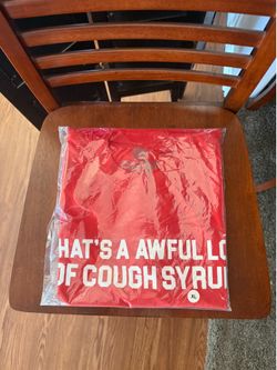 XL Awful Lot Of Cough Syrup Shirt