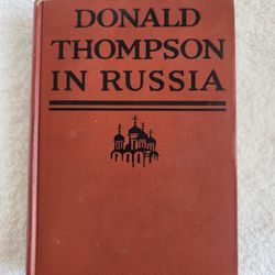 Donald Thompson In Russia 1918 Edition