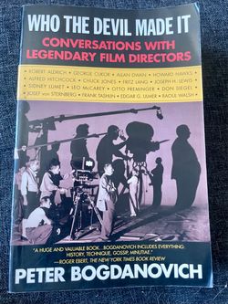 Who the Devil Made It: Conversations with Legendary Film Directors by Peter Bogdanovich.