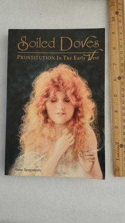 N. Peoria Softcover Book Soiled Doves women Old West history   Description Has Pickup Location Options