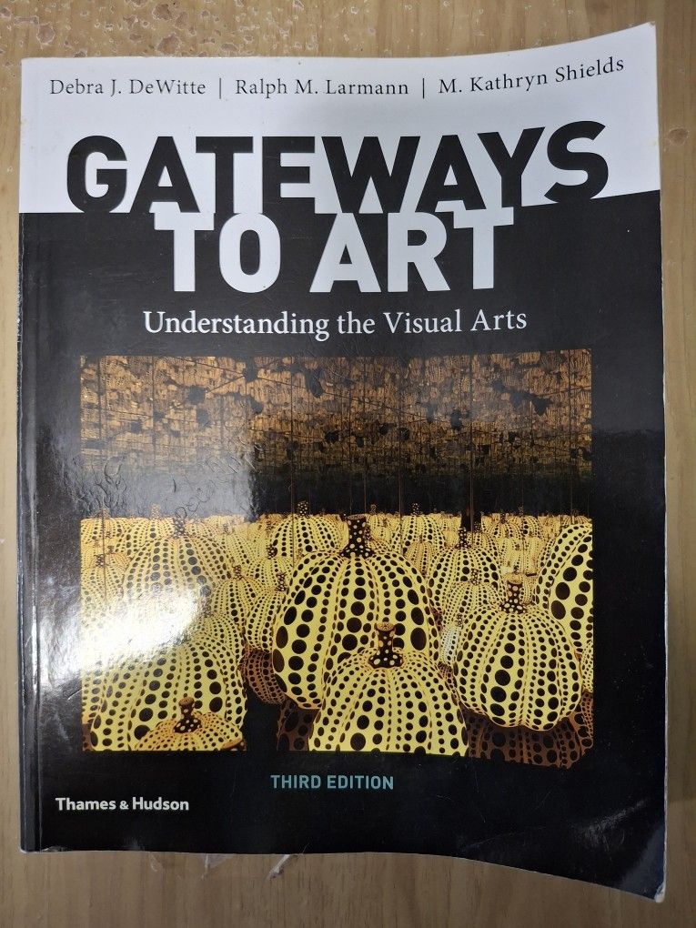 Gateways to Art: Understanding the Visual Arts, Third Edition
