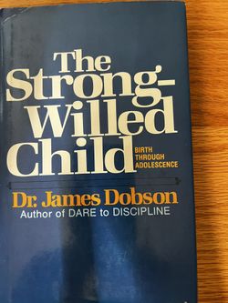 The Strong Willed Child- Dr James Dobson