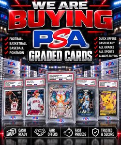 🔥 WE ARE BUYING PSA GRADED CARDS! 🔥