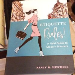 Etiquette Rules! A Field Guide To Modern Manners