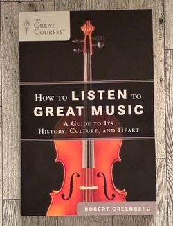 SC book How to Listen to Great Music by Robert Greenberg 2011 The Great Courses