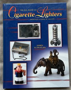 The Big Book of Cigarette Lighters Hardcover Book James Flanagan