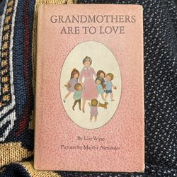 Grandmothers Are to Love by Lois Wyse