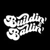 Buildin’ & Ballin’