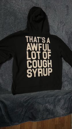 Awful lot of cough syrup sweater