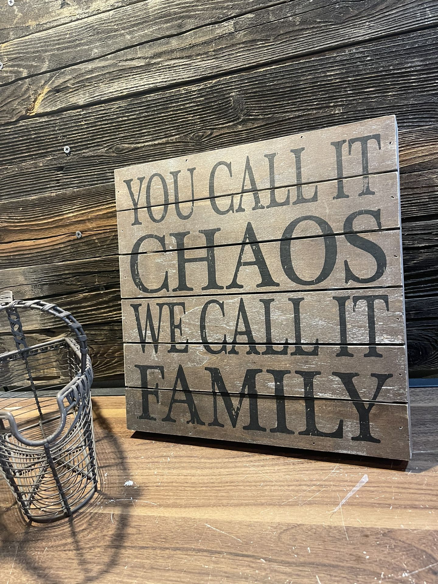 Wooden Sign “ You Call It Chaos We Call It Family”