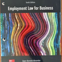Employment Law For Business Tenth Ed. By Dawn Bennett-Alexander