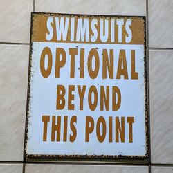 Tin Sign 15" Length 12" Width Swimsuits Optional Beyond This Point