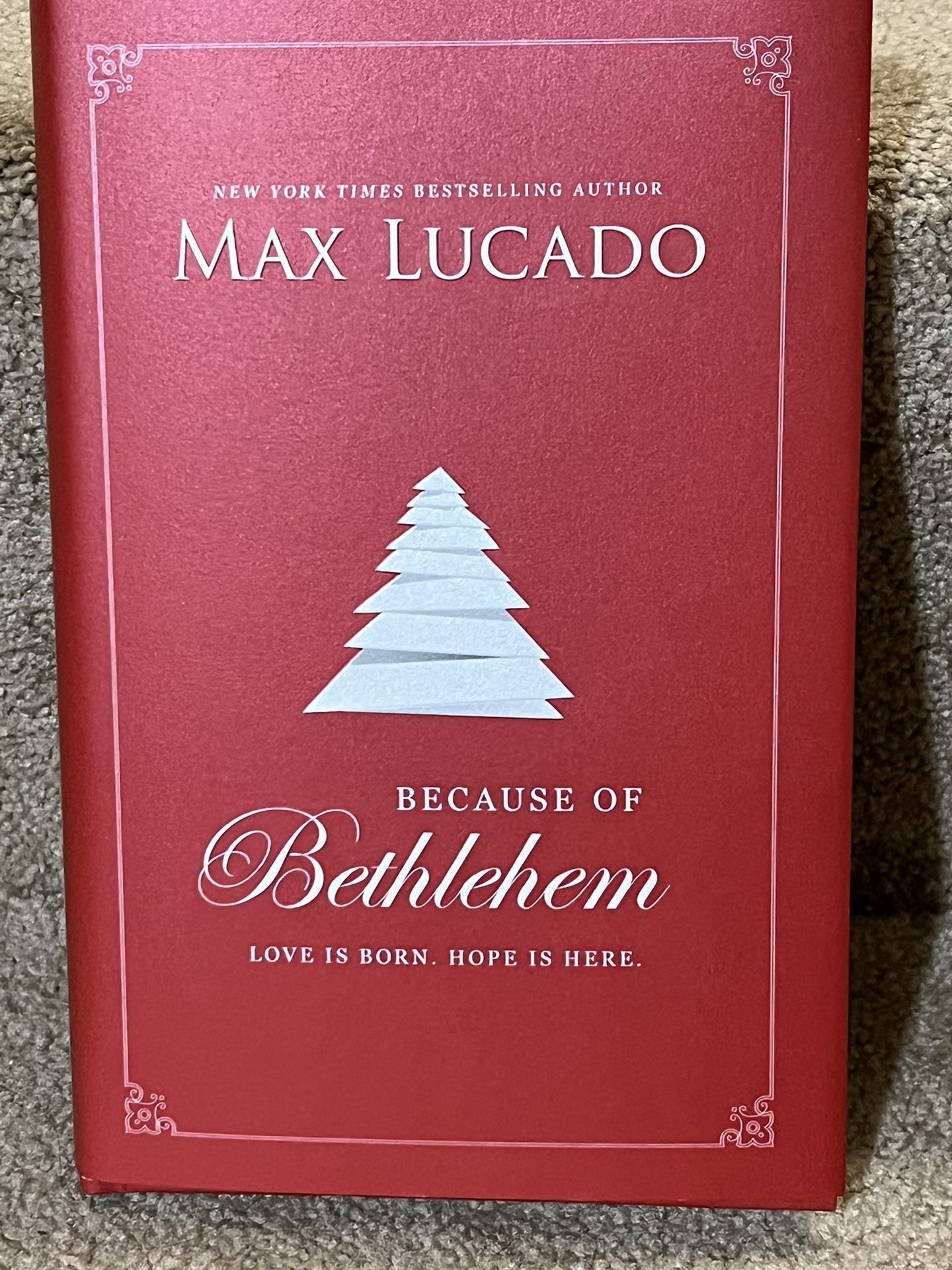 Because of Bethlehem: Love Is Born, Hope Is Here by Lucado, Max , hardcover