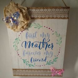 Rustic Handcrafted Wooden Farmhouse Mother Forever My Friend Inspirational Sign